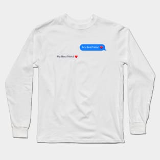 My Best friend Long Sleeve T-Shirt